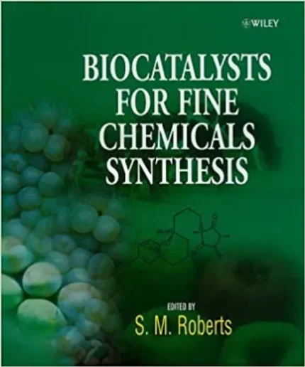 Biocatalysts for Fine Chemicals Synthesis 1st Edition
