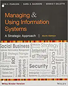 Managing and Using Information Systems: A Strategic Approach 6th Edition