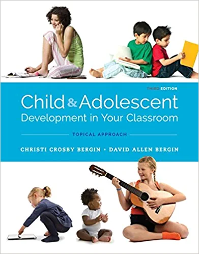 Child and Adolescent Development in Your Classroom, Topical Approach 3rd Edition