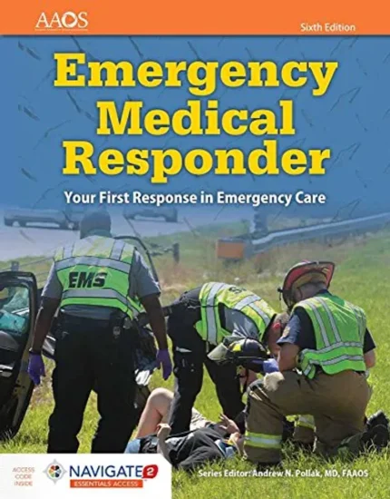 Emergency Medical Responder: Your First Response in Emergency Care Includes Navi