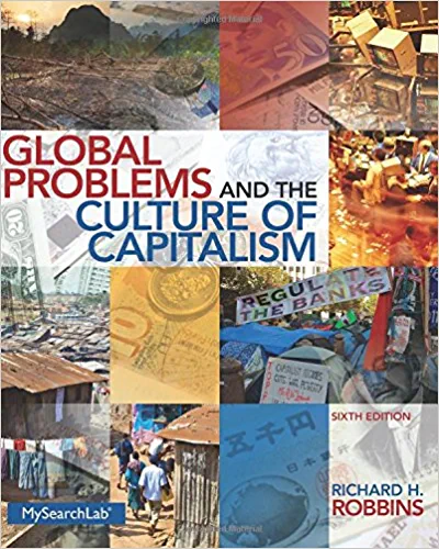 Global Problems and the Culture of Capitalism (6th Edition) 6th Edition