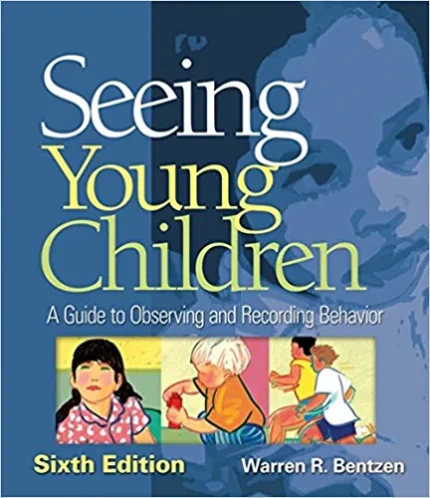 Seeing Young Children: A Guide to Observing and Recording Behavior 6th Edition