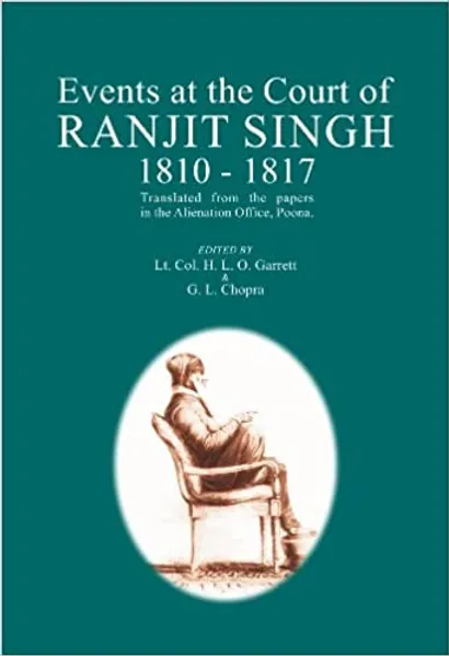Events at the Court of Ranjit Singh 1810 - 1817: Translated from the Papers in the Alienation Office, Poona