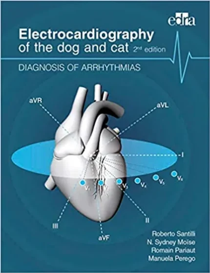 Electrocardiography of the dog and cat. Diagnosis of arrhythmias. II Edition