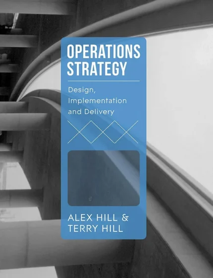 Operations Strategy Design, Implementation and Delivery