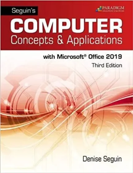 Seguin's Computer Concepts & Applications for Microsoft Office 365, 2019
