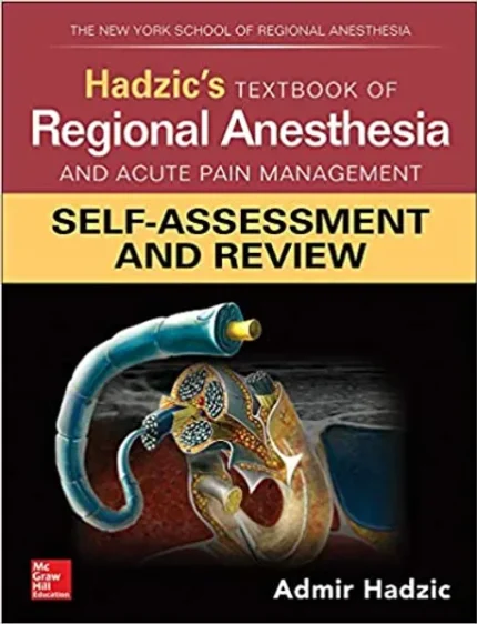 Hadzic's Textbook of Regional Anesthesia and Acute Pain Management Self-Assessme