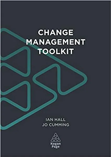 Change Management Toolkit For Achieving Results Through Organizational Change