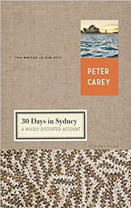 30 Days in Sydney A Wildly Distorted Account