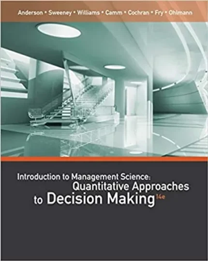 An Introduction to Management Science Quantitative Approaches to Decision Making