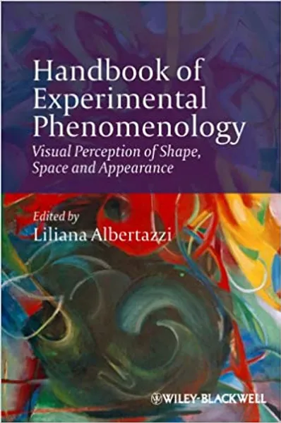 Handbook of Experimental Phenomenology Visual Perception of Shape, Space and App