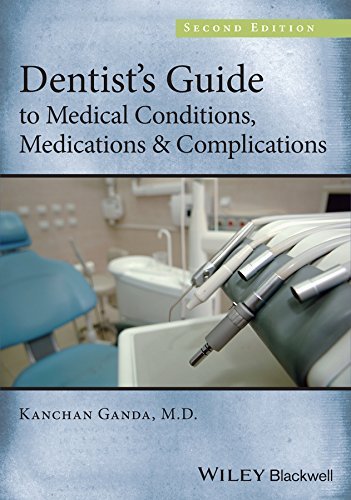 Dentist's Guide to Medical Conditions, Medications and Complications 2nd Edition