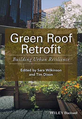 Green Roof Retrofit: Building Urban Resilience (Innovation in the Built Environment)