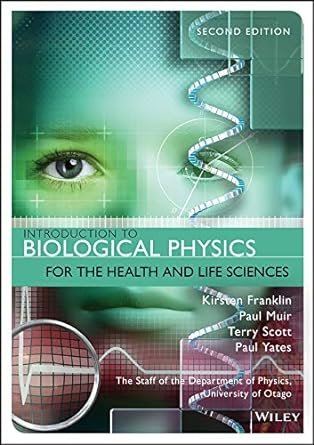 Introduction to Biological Physics for the Health and Life Sciences 2nd Edition