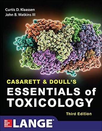 Casarett & Doull's Essentials of Toxicology, Third Edition 3rd Edition by Curtis Klaassen (Author), John Watkins (Author)