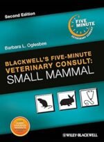 Blackwell's Five-Minute Veterinary Consult: Small Mammal 2nd Edition by Barbara L. Oglesbee