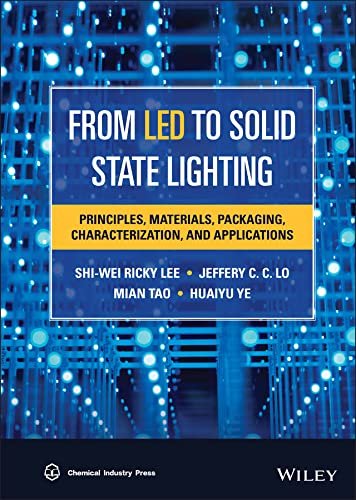 From LED to Solid State Lighting: Principles, Materials, Packaging, Characterization, and Applications 1st Edition