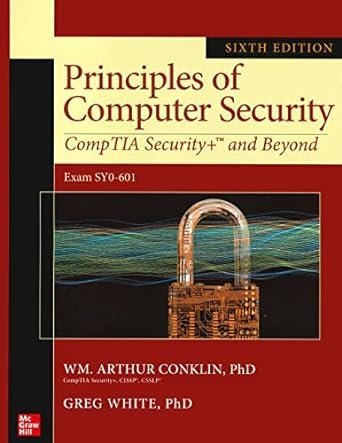 Principles of Computer Security: CompTIA Security+ and Beyond, Sixth Edition (Exam SY0-601) 6th Edition