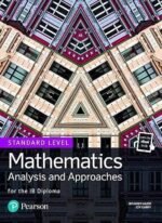 Mathematics Analysis and Approaches for the IB Diploma Standard Level (Pearson International Baccalaureate Diploma: International Editions)