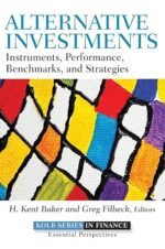 Alternative Investments: Instruments, Performance, Benchmarks, and Strategies 1st Edition