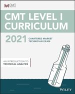 CMT Level I 2021: An Introduction to Technical Analysis 1st Edition by Wiley (Author)