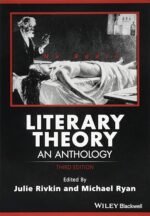 Literary Theory: An Anthology (Blackwell Anthologies) 3rd Edition by Julie Rivkin (Editor), Michael Ryan (Editor)
