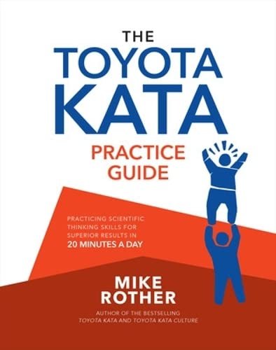 The Toyota Kata Practice Guide: Practicing Scientific Thinking Skills for Superior Results in 20 Minutes a Day Paperback – October 19, 2022